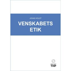 Venskabets etik: En antik-moderne idéhistorie