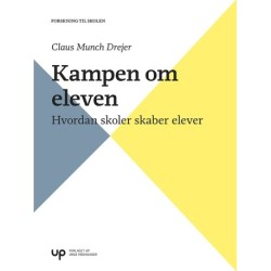 Kampen om eleven: Hvordan skoler skaber elever