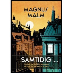 Samtidig ...: Om hvordan Gud blev menneske og hvad det har med os at gøre