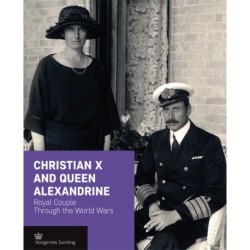 Christian X and Queen Alexandrine - engelsk udgave: Royal couple through the World Wars