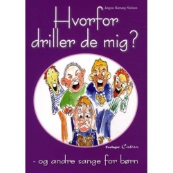 Hvorfor driller de mig: - og andre sange for børn