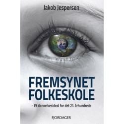 Fremsynet folkeskole: - et dannelsesideal for det 21. århundrede