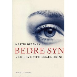 Bedre syn ved bevidsthedsændring: (din indre guide til klart syn)
