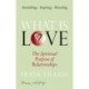What is Love?: The Spiritual purpose of relationships