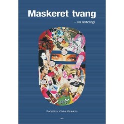 Maskeret Tvang: en antologi