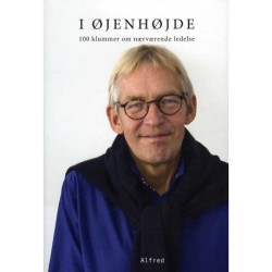 I ØJENHØJDE: 100 klummer om nærværende ledelse