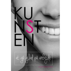 Kunsten at gå glad på arbejde