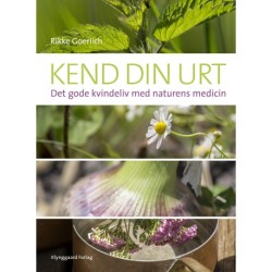 Kend din urt: Det gode kvindeliv med naturens medicin