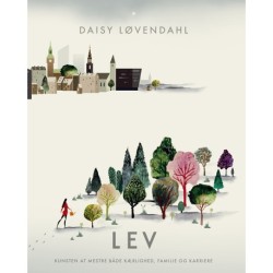 LEV: Kunsten at mestre både kærlighed, familie og karriere