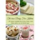 The Basic Dairy-free Kitchen: 80 recipes completely free of dairy, butter, cream, cheese, gluten, soy and refined sugar
