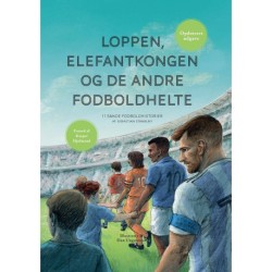 Loppen, Elefantkongen og de andre fodboldhelte: 11 sande fodboldhistorier