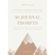 30 Journal Prompts: A Personal Growth Challenge: Reboot to a new you in 30 days!