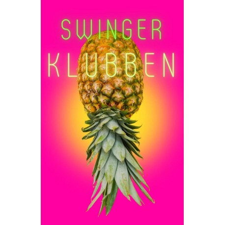 Swingerklubben: En hot manual til nye swingere
