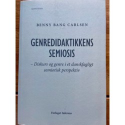 Genredidaktikkens semiosis: Diskurs og genre i et danskfagligt semiotisk perspektiv