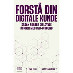 Forstå din digitale kunde: Sådan skaber du loyale kunder med B2B-inbound