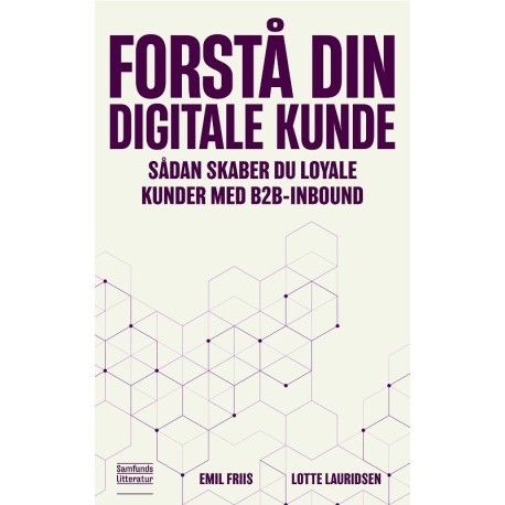 Forstå din digitale kunde: Sådan skaber du loyale kunder med B2B-inbound