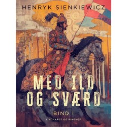 Med ild og sværd. Bind 1