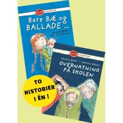 Bare bæ og ballade ... og Overnatning på skolen