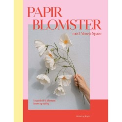 Papirblomster med Almeja Space: En guide til 15 blomster, farver og styling