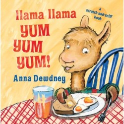 Llama Llama Yum Yum Yum!: A Scratch-and-Sniff Book