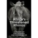Africa's Threatened Rhinos: A History of Exploitation and Conservation