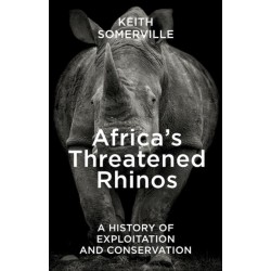 Africa's Threatened Rhinos: A History of Exploitation and Conservation