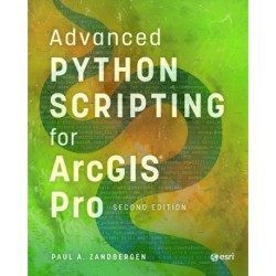 Advanced Python Scripting for ArcGIS Pro