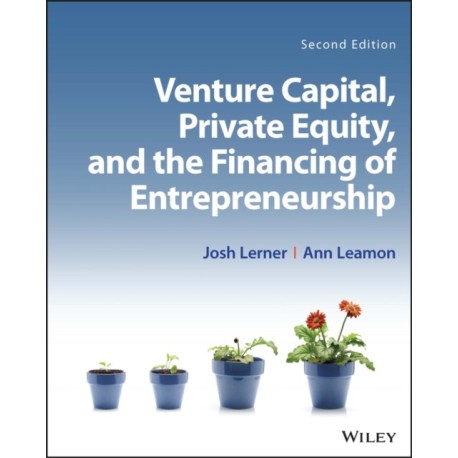 Venture Capital, Private Equity, and the Financing of Entrepreneurship