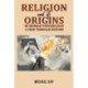 Religion and its Origins in Human Psychology: A View through History