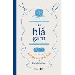 Det blå garn: En bog om at strikke