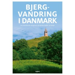 Bjergvandring i Danmark: 100 enestående udsigtsture på danske bakker og bjerge