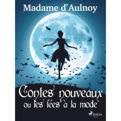 Contes nouveaux ou les fées à la mode (Tome 1)