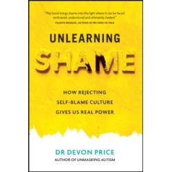Unlearning Shame: How Rejecting Self-Blame Culture Gives Us Real Power