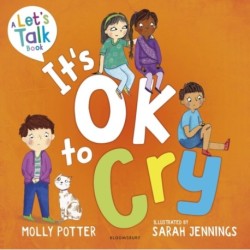 It's OK to Cry: A Let’s Talk picture book to help children talk about their feelings