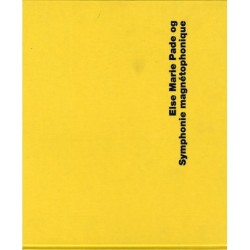 Else Marie Pade og Symphonie magnétophonique: Biografi, interviews, lyttepartitur, partitur, cd