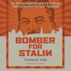 Bomber for Stalin: Da København var centrum for kommunistisk terror
