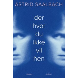 Der hvor du ikke vil hen