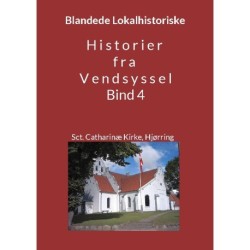 Historier fra Vendsyssel - bind 4: Blandede Lokalhistoriske