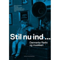 Stil nu ind ...: Danmarks Radio og musikken