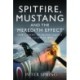 Spitfire, Mustang and the 'Meredith Effect': How a Soviet Spy Helped Change the Course of WWII