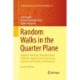 Random Walks in the Quarter Plane: Algebraic Methods, Boundary Value Problems, Applications to Queueing Systems and Analytic Combinatorics