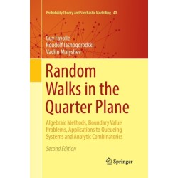 Random Walks in the Quarter Plane: Algebraic Methods, Boundary Value Problems, Applications to Queueing Systems and Analytic Combinatorics