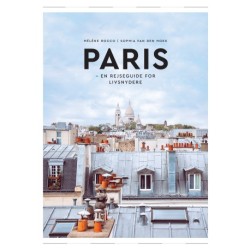 Paris: en rejseguide for livsnydere