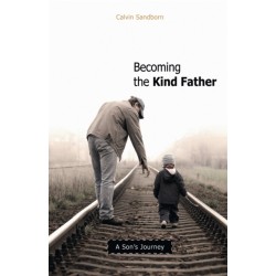Becoming the Kind Father: A Son's Journey