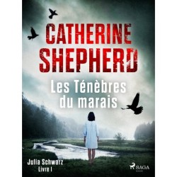 Les Ténèbres du marais - Julia Schwarz, Livre 1