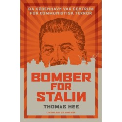 Bomber for Stalin: Da København var centrum for kommunistisk terror