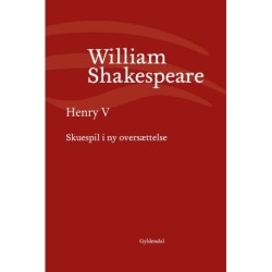 Henry V: Skuespil i ny oversættelse