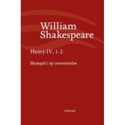 Henry IV, 1-2: Skuespil i ny oversættelse
