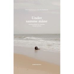 Under samme måne: Rejsefortællinger fra Cameroun, Senegal og Kenya