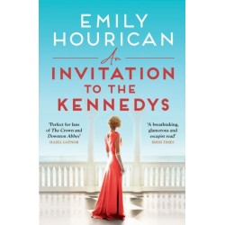 An Invitation to the Kennedys: Captivating pre-WW2 historical fiction about high society, forbidden love and a world on the cusp of change, inspired by real events